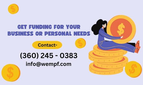 Get Funding for Your Business OR Personal Needs!!